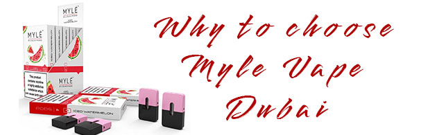 Why to choose Myle Vape Dubai